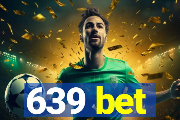 639 bet